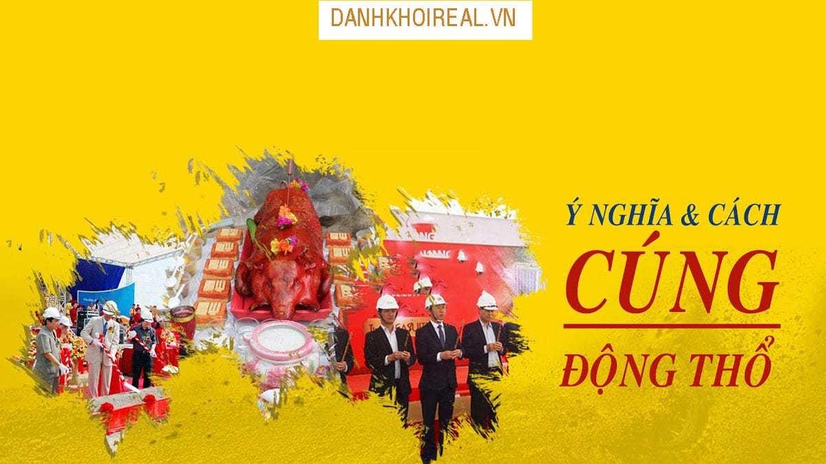 Hướng dẫn cách thực hiện nghi thức Cúng lễ động thổ khi xây nhà mới nhất Hướng dẫn cách thực hiện nghi thức Cúng lễ động thổ khi xây nhà mới nhất